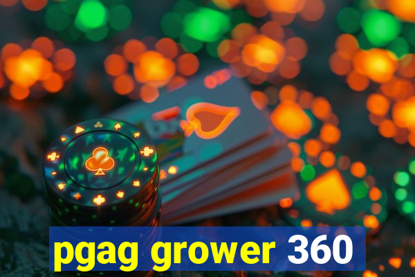 pgag grower 360